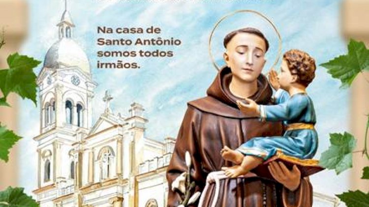 148ª Festa de Santo Antônio, irá abordar a Casa do Padroeiro de Bento como lugar de irmãos